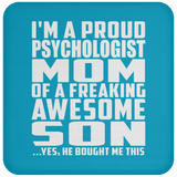 Proud Psychologist Mom Of Awesome Son - Drink Coaster