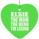 Elsie The Mom The Hero The Legend - Heart Ornament