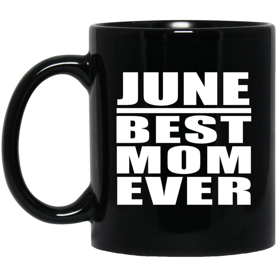 June Best Mom Ever - 11 Oz Coffee Mug Black