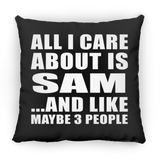 All I Care About Is Sam - Throw Pillow Black