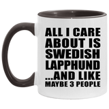 All I Care About Is Swedish Lapphund - 11oz Accent Mug Black