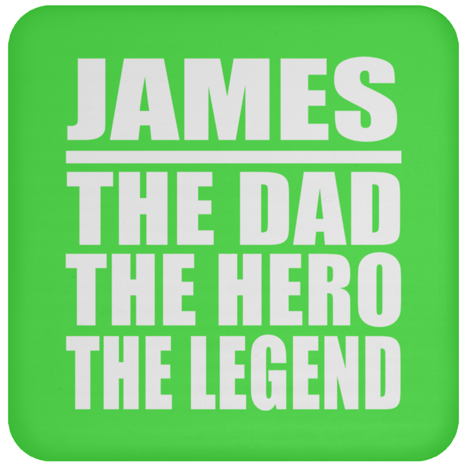 James The Dad The Hero The Legend - Drink Coaster