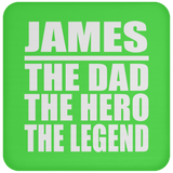 James The Dad The Hero The Legend - Drink Coaster