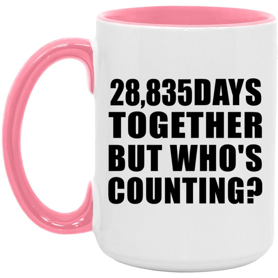 79th Anniversary 28,835 Days Together But Who's Counting - 15oz Accent Mug Pink