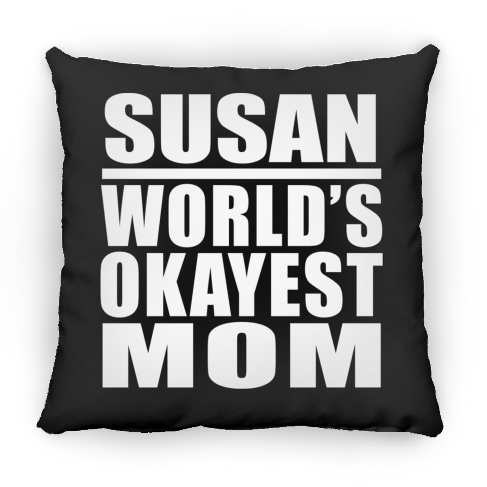 Susan World's Okayest Mom - Throw Pillow Black