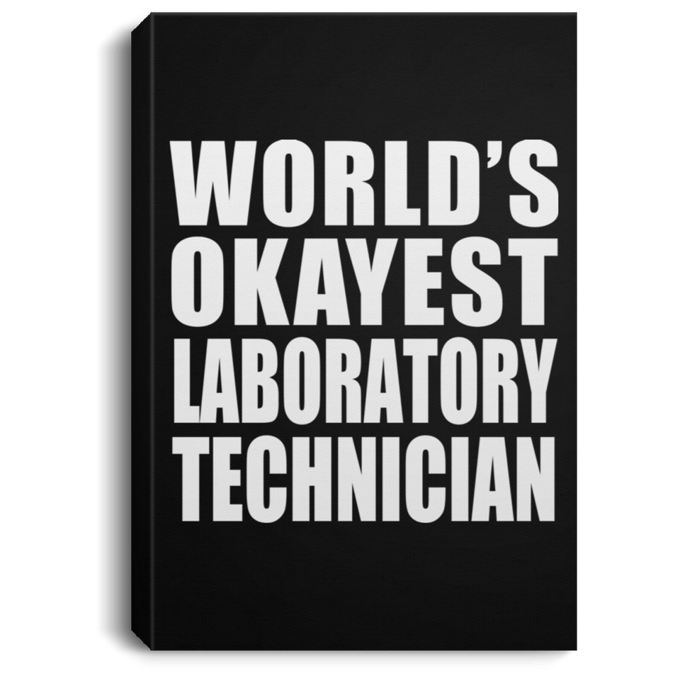 World's Okayest Laboratory Technician - Canvas Portrait