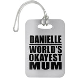 Danielle World's Okayest Mum - Luggage Bag Tag