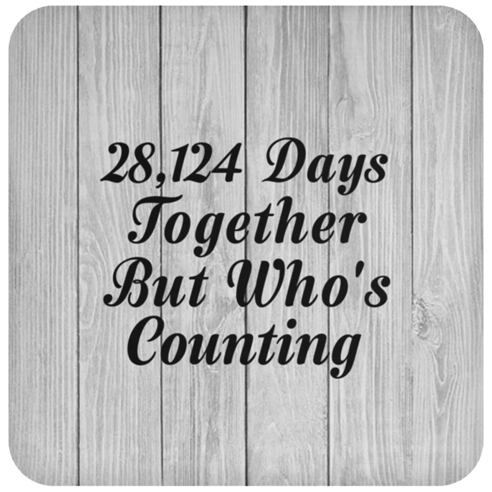 77th Anniversary 28,124 Days Together Who's Counting - Drink Coaster F