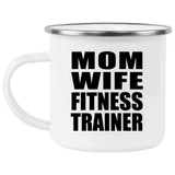Mom Wife Fitness Trainer - 12oz Camping Mug
