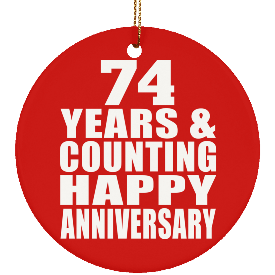 Happy 74th Anniversary 74 Years & Counting - Circle Ornament