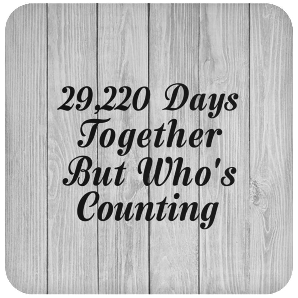 80th Anniversary 29,220 Days Together Who's Counting - Drink Coaster F