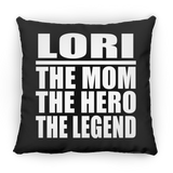 Lori The Mom The Hero The Legend - Throw Pillow Black