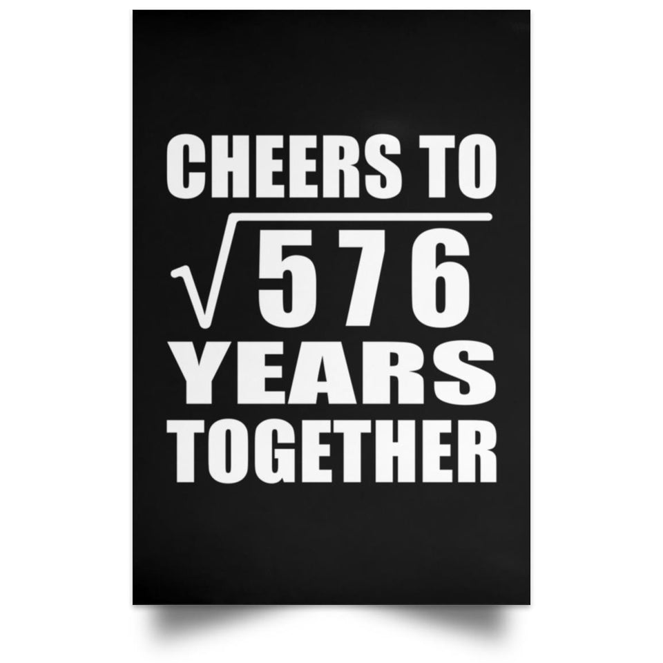 24th Anniversary Cheers To Square Root of 576 Years Together - Poster Portrait