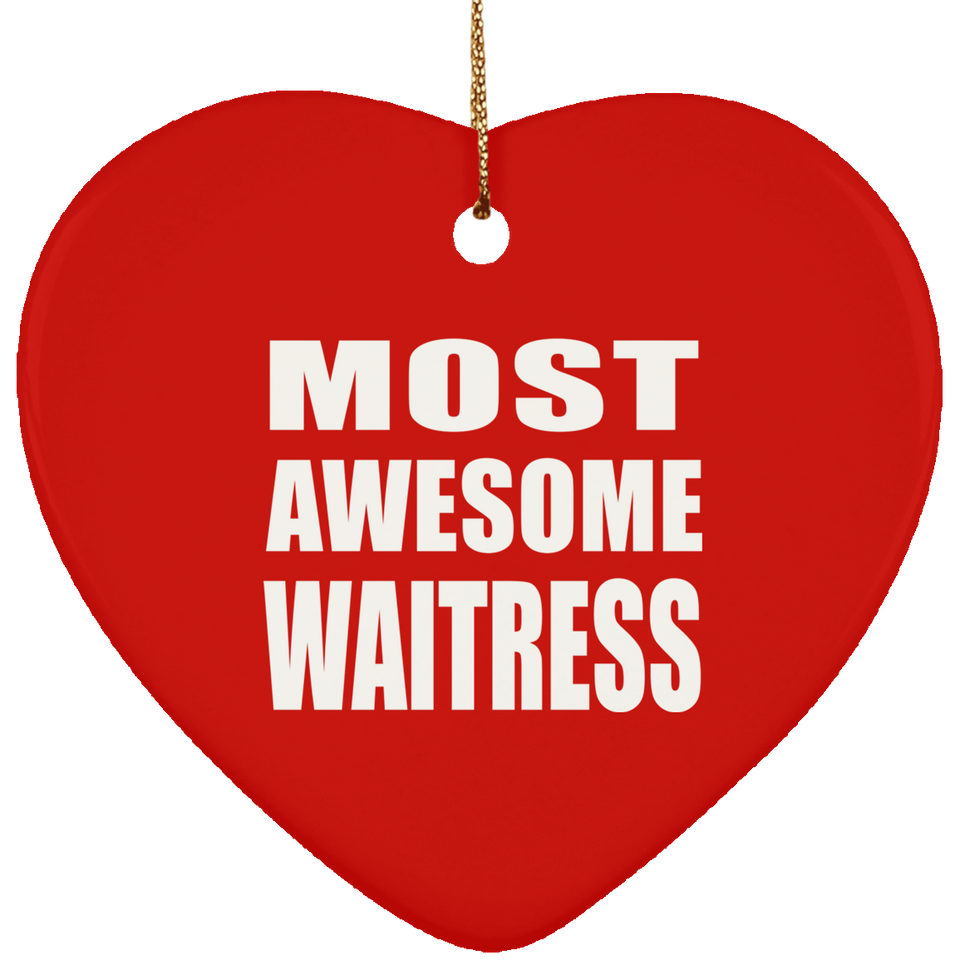 Most Awesome Waitress - Heart Ornament