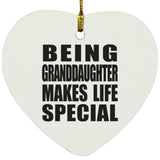 Being Granddaughter Makes Life Special - Heart Ornament