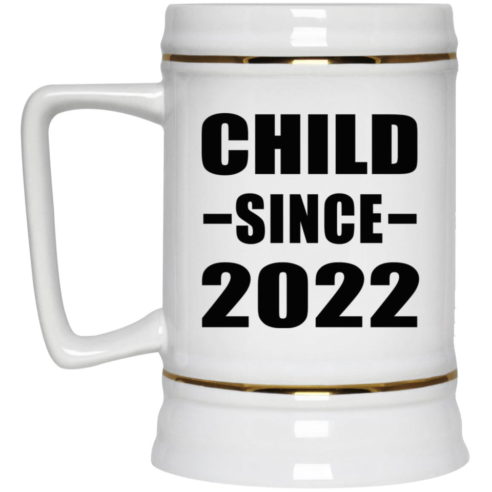 Child Since 2022 - Beer Stein