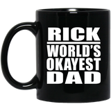 Rick World's Okayest Dad - 11 Oz Coffee Mug Black