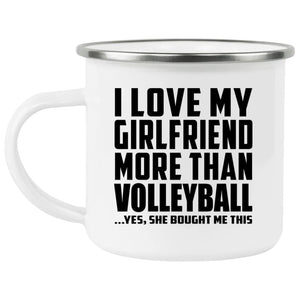 I Love My Girlfriend More Than Volleyball - 12oz Camping Mug