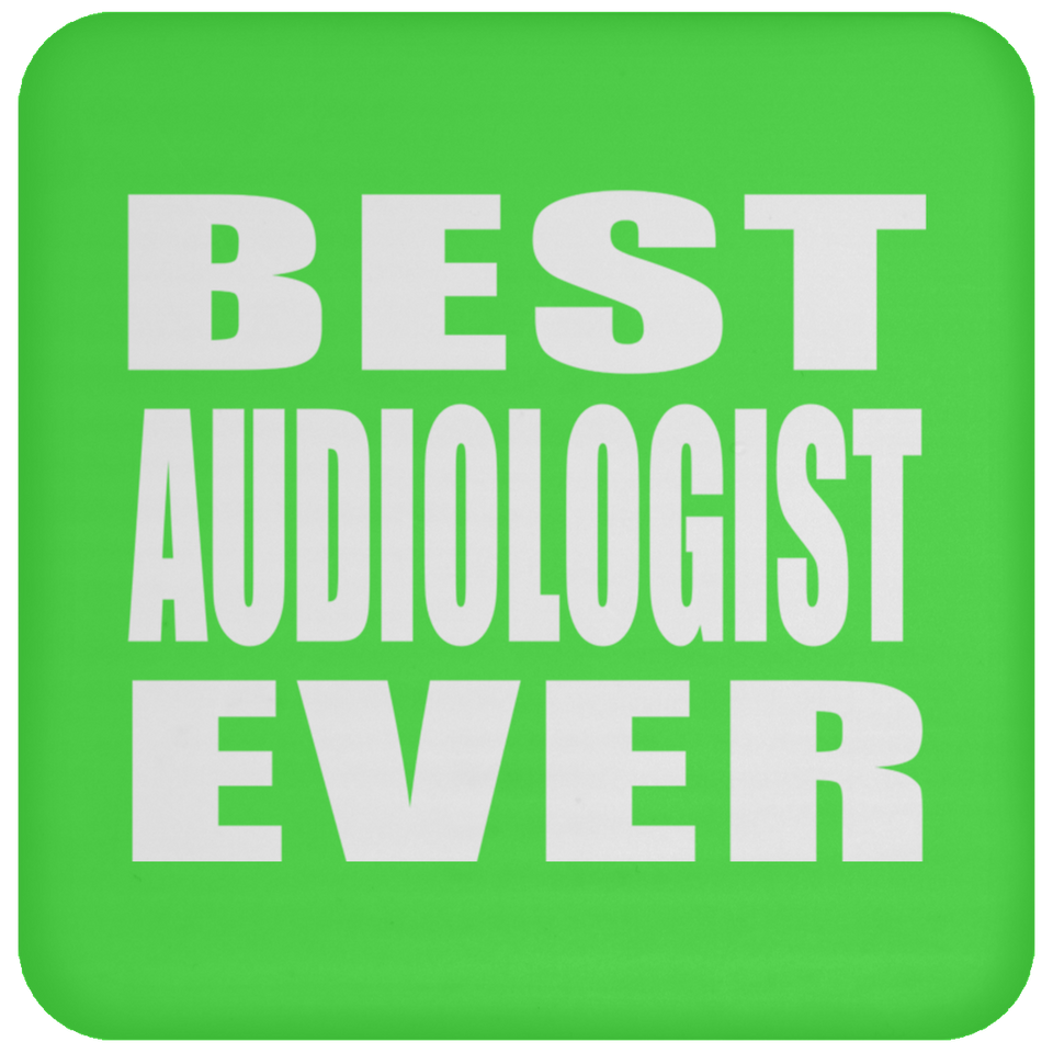 Best Audiologist Ever - Drink Coaster