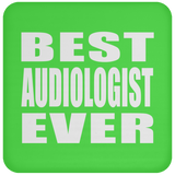 Best Audiologist Ever - Drink Coaster
