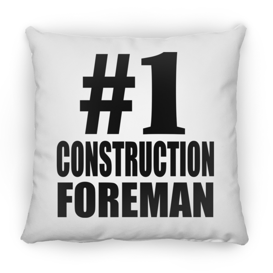 Number One #1 Construction Foreman - Throw Pillow