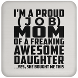 Personalized Gift, Proud [Job] Mom Of Awesome Daughter - Drink Coaster