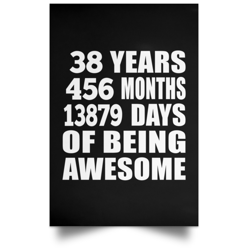 38th Birthday 38 Years 456 Months 13879 Days Of Awesome - Poster Portrait