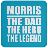 Morris The Dad The Hero The Legend - Drink Coaster