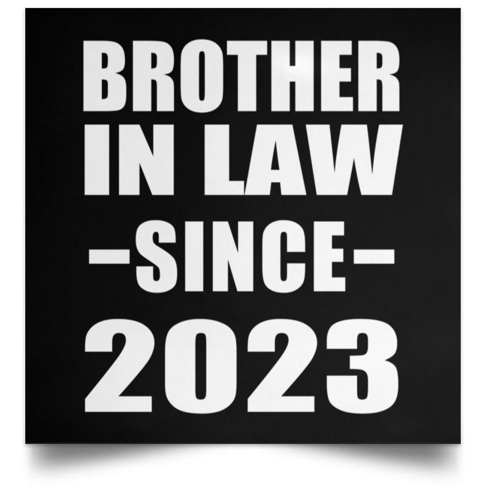 Brother In Law Since 2023 - Poster Square