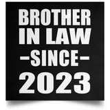 Brother In Law Since 2023 - Poster Square