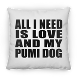 All I Need Is Love And My Pumi Dog - Throw Pillow