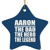 Aaron The Dad The Hero The Legend - Star Ornament