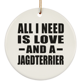 All I Need Is Love And A Jagdterrier - Circle Ornament