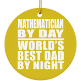 Mathematician By Day World's Best Dad By Night - Circle Ornament