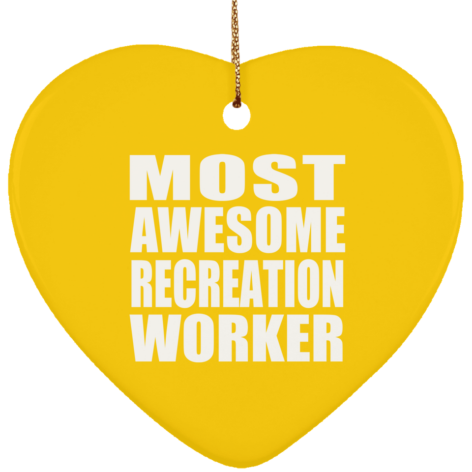 Most Awesome Recreation Worker - Heart Ornament