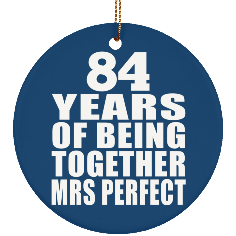 84th Anniversary 84 Years Of Being Mrs Perfect - Circle Ornament