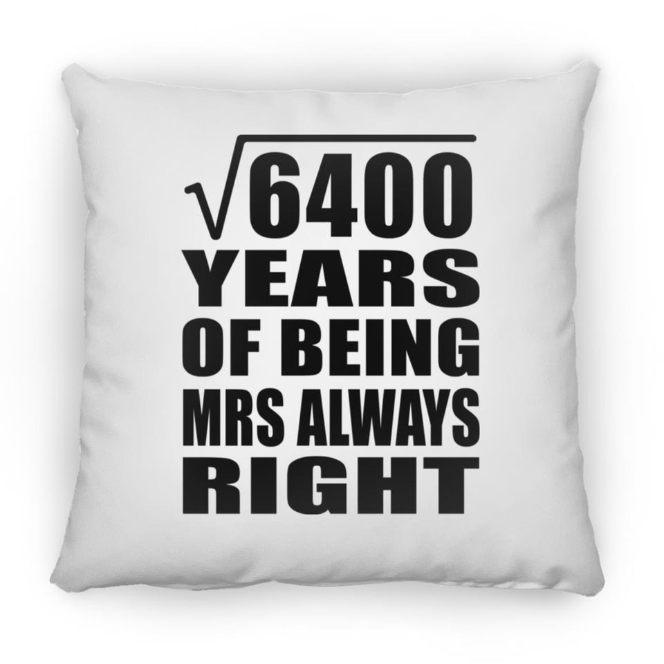 80th Anniversary Square Root of 6400 Years Mrs Always Right - Throw Pillow