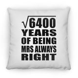 80th Anniversary Square Root of 6400 Years Mrs Always Right - Throw Pillow