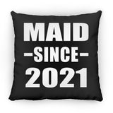 Maid Since 2021 - Throw Pillow Black