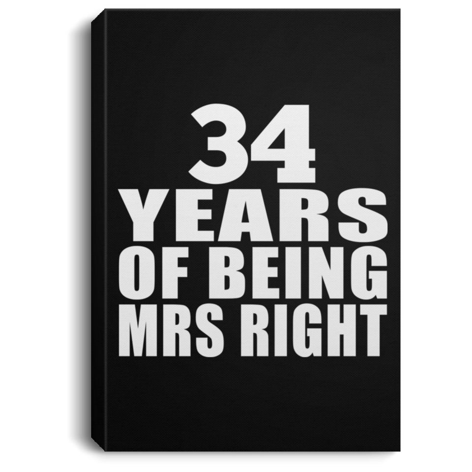 34th Anniversary 34 Years Of Being Mrs Right - Canvas Portrait