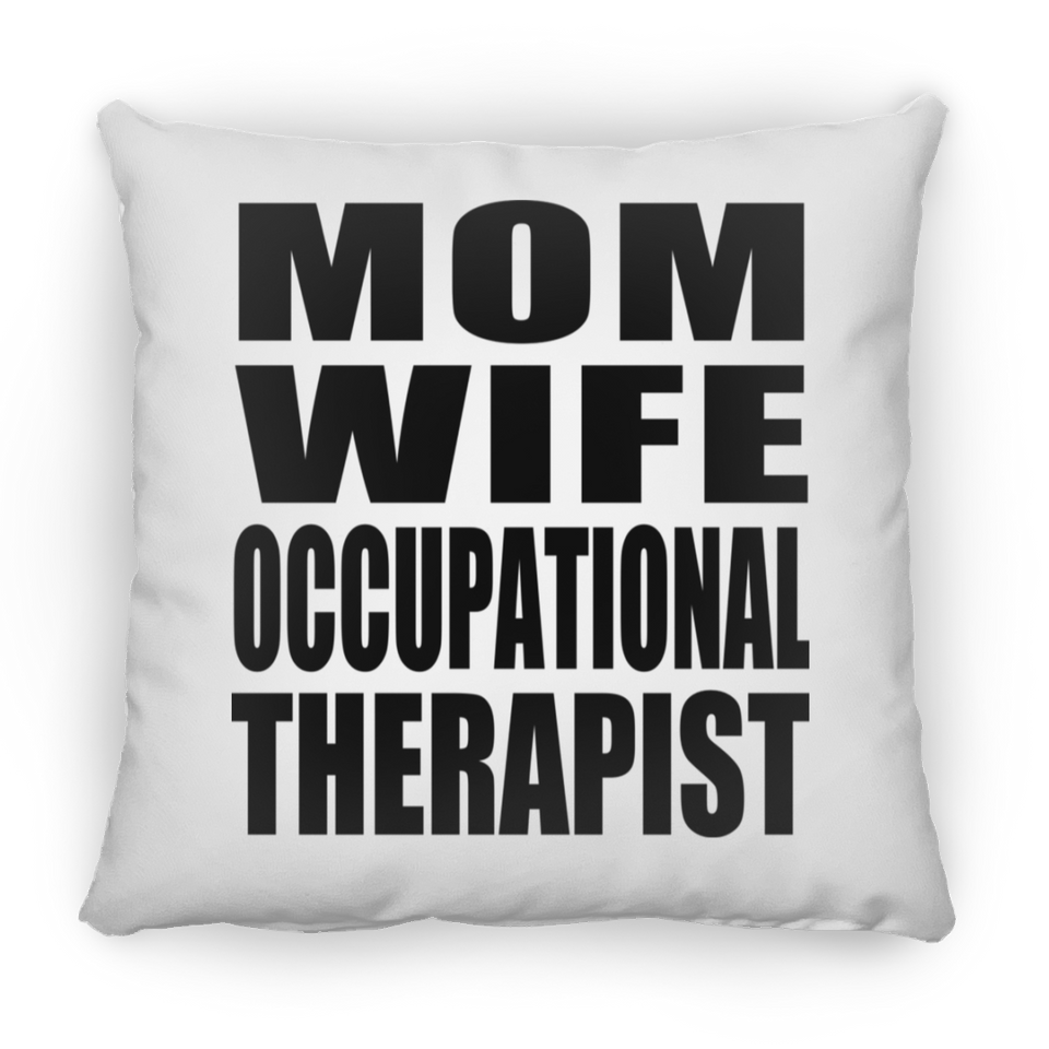 Mom Wife Occupational Therapist - Throw Pillow