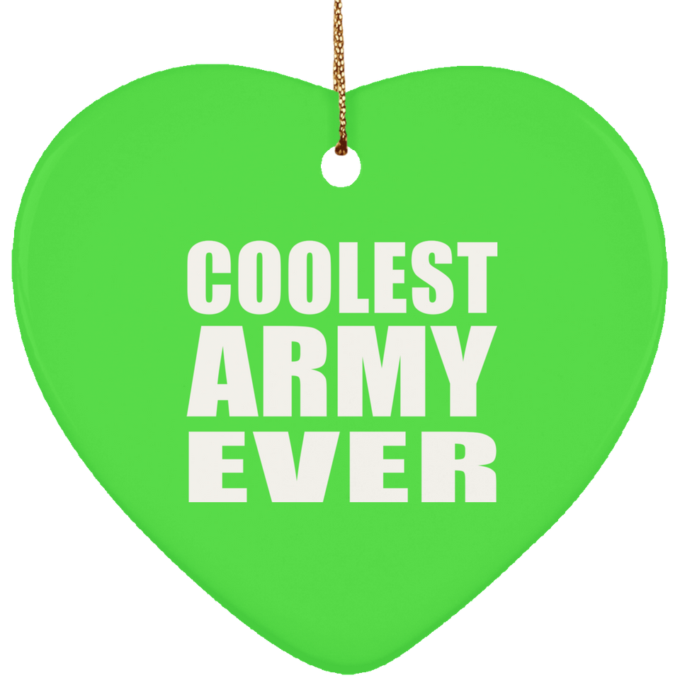 Coolest Army Ever - Heart Ornament