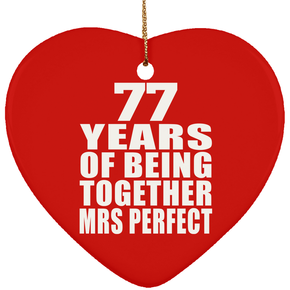77th Anniversary 77 Years Of Being Mrs Perfect - Heart Ornament