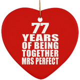 77th Anniversary 77 Years Of Being Mrs Perfect - Heart Ornament