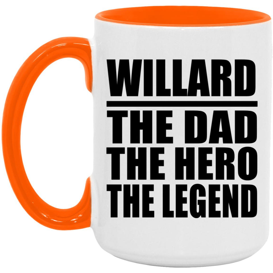 Willard The Dad The Hero The Legend - 15oz Accent Mug Orange
