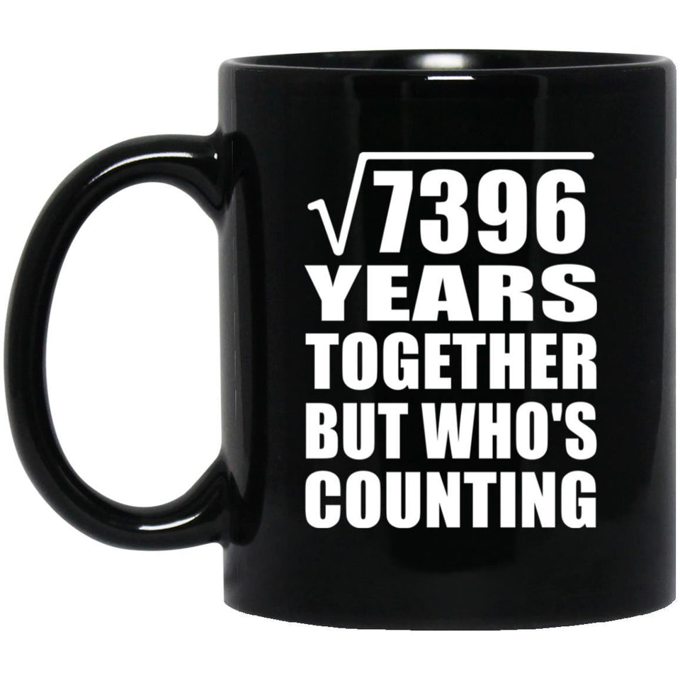 86th Anniversary Square Root of 7396 Years Who's Counting - 11oz Coffee Mug Black