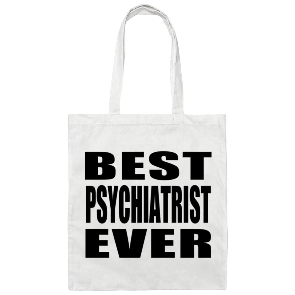 Best Psychiatrist Ever - Tote Bag White