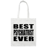 Best Psychiatrist Ever - Tote Bag White