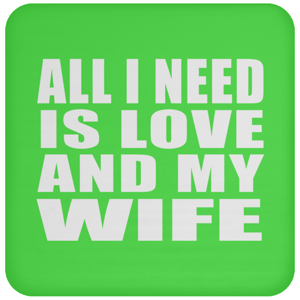All I Need Is Love And My Wife - Coaster