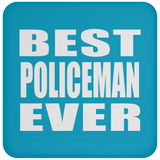 Best Policeman Ever - Drink Coaster